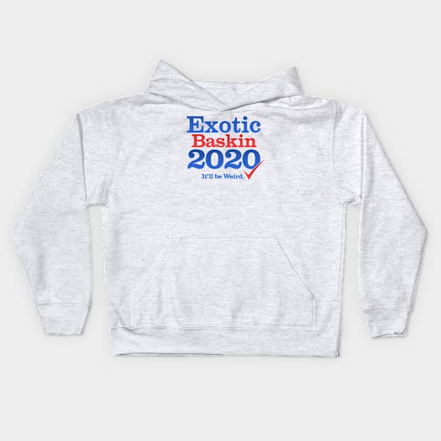 Exotic Baskin for President 2020 Kids Hoodie by NerdShizzle